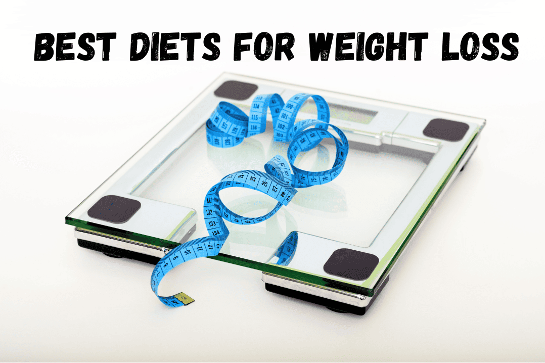 The Best Diets for Weight Loss