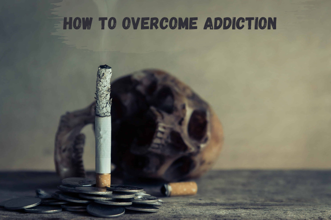 How to Overcome Addiction