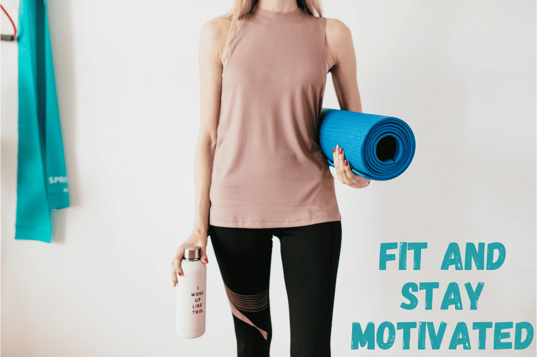 How to Get Fit and Stay Motivated