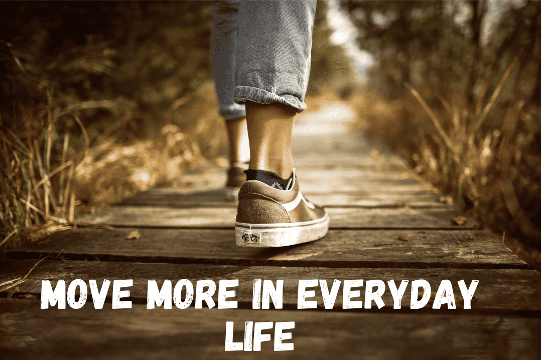 Move More in Everyday Life