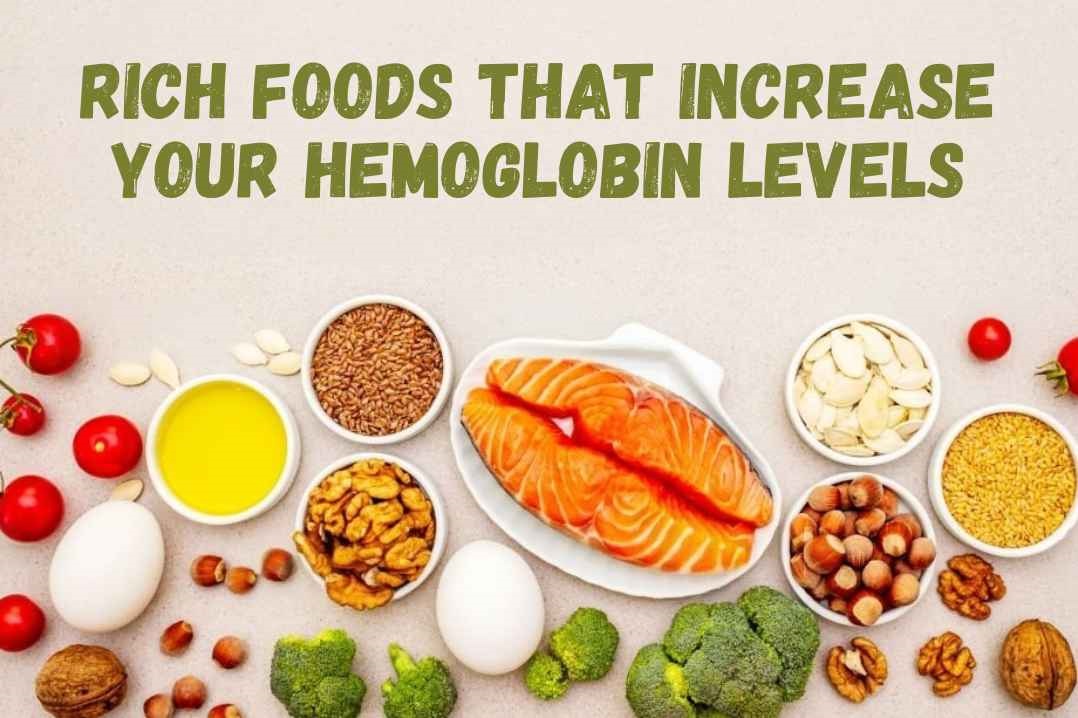 Rich Foods That Increase Your Hemoglobin Levels