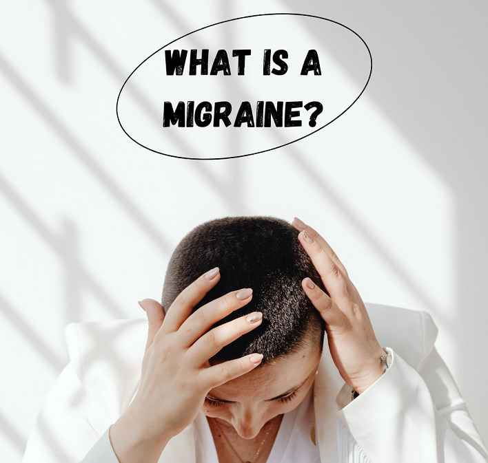 What is a Migraine?