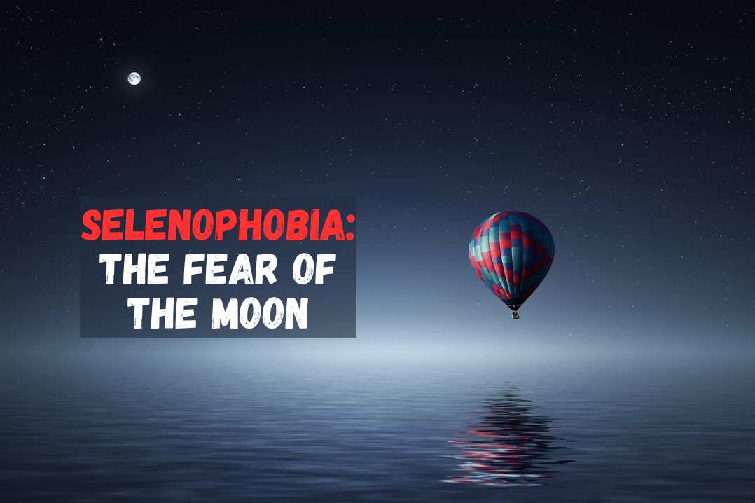 Selenophobia The Fear of the Moon