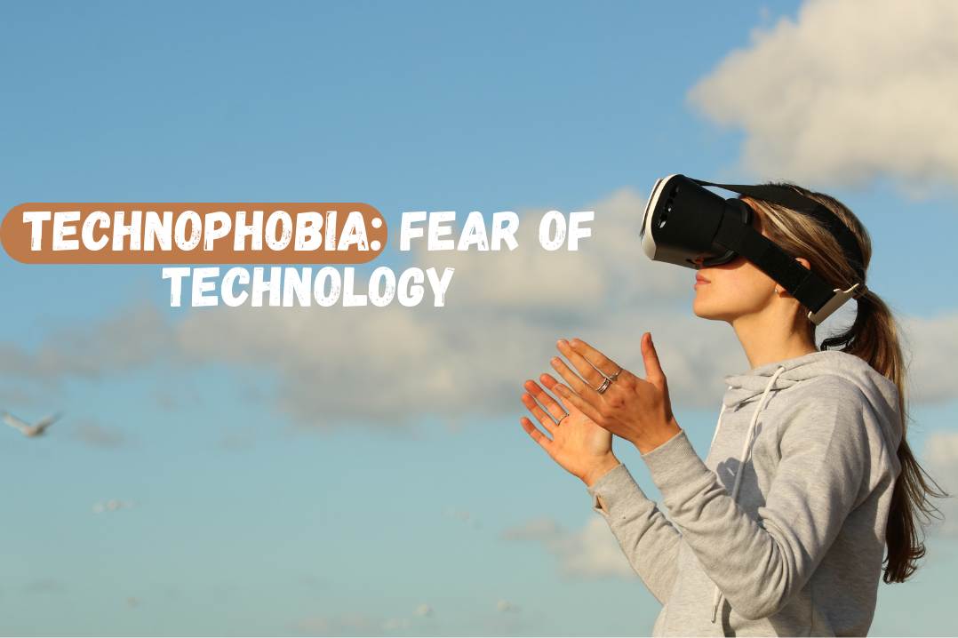 Technophobia: Fear of Technology