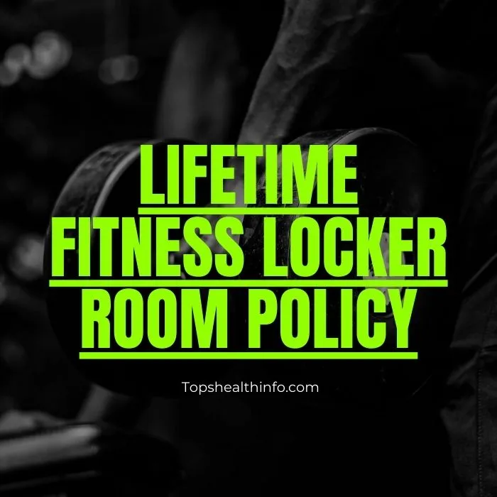 Locker room policy at lifetime fitness